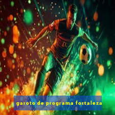 garoto de programa fortaleza